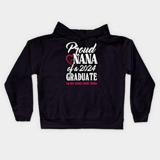 Proud Nana Of A 2024 Graduate Not Crying Funny Graduation Kids Hoodie